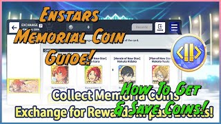 Enstars Guide Memorial Coins Are Finally Here [upl. by Analla]