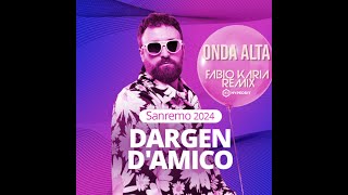 Dargen DAmico  Onda Alta Fabio Karia Remix Sanremo 2024 [upl. by Whitby]