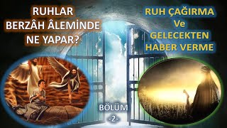 Ruhlar Berzah Aleminde ne yapar Geleceği görebilir mi ruh islamic [upl. by Sherri]