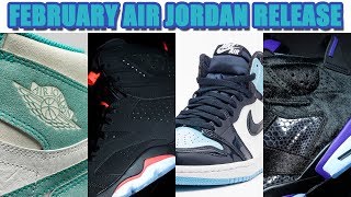 FEBRUARY 2019 AIR JORDAN RELEASE DATES [upl. by Nalyac]