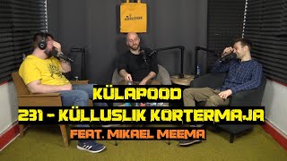 231  Külluslik Kortermaja feat Mikael Meema [upl. by Erreipnaej]