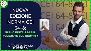 Nuova Edizione Norma 648 si può installare il pulsante sul neutro [upl. by Ait]