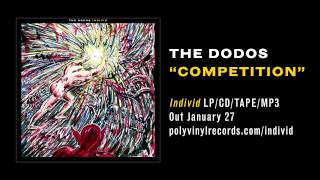 The Dodos  Competition OFFICIAL AUDIO VIDEO [upl. by Fritze883]