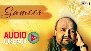 Sameer Lyricist Best Songs Collection  Full Songs Audio Jukebox [upl. by Goto823]