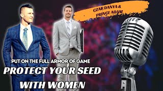 Put On The Full Armor Of Game Podcast Episode 34  Protect Your Seed With Women [upl. by Eintirb272]