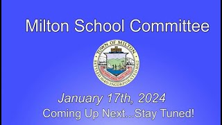 Milton School Committee  January 17th 2024 [upl. by Eldora]