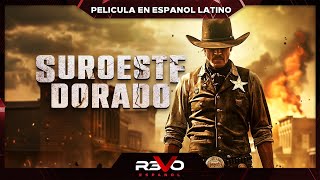 SUROESTE DORADO  PELICULA COMPLETA DE VIEJO OESTE EN ESPANOL LATINO [upl. by Nauq]