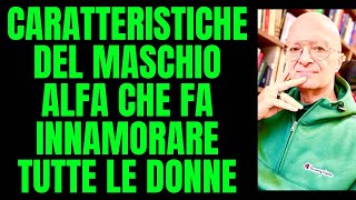 CARATTERISTICHE DEL MASCHIO ALFA CHE FA INNAMORARE TUTTE LE DONNE [upl. by Nawiat660]