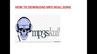 HOW TO DOWNLOAD MP3 SKULL SONG [upl. by Donella]