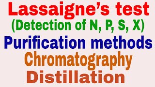 Qualitative analysis  Lassaigne’s test  Purification  Distillation Crystallization Chromatography [upl. by Alica]