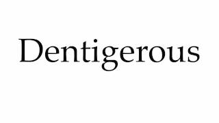 How to Pronounce Dentigerous [upl. by Desiree]