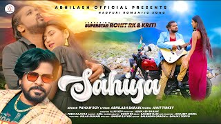 Sahiya  Full Video  Pawan Roy  ft Rohit RK amp Kriti  New Nagpuri Romantic Video Song [upl. by Ahsita]