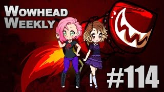 Wowhead Weekly 114 [upl. by Solorac]