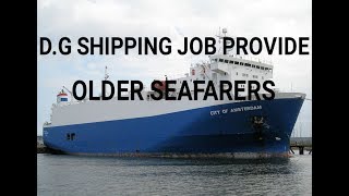 DG shipping Jobs provide to Older seafarers [upl. by Enidaj]