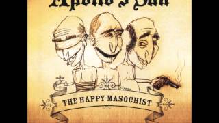 Apollos Sun  The Happy Masochist [upl. by Mahgirb]