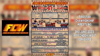 Firestar Championship Wrestling 3rd June 2023 Ripponden West Yorkshire [upl. by Naamana]