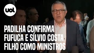 Padilha diz que Lula definiu que Fufuca e Silvio Costa Filho serão ministros ‘Decisão tomada’ [upl. by Ecnarepmet6]