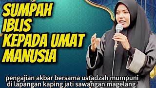 Sumpah Iblis kepada umat manusia  Pengajian ustadzah mumpuni [upl. by Caria]