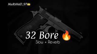 32 Bore  Slowed and Reverb  New Punjabi Song 2024 Punjabi Song [upl. by Aemat]