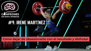 Cómo dejar de obsesionarte con el resultado y disfrutar  Irene Martínez  Campeones en ropainterior [upl. by Sophy]