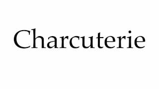 How to Pronounce Charcuterie [upl. by Adnoel]