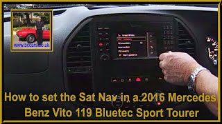 How to set the Sat Nav in a 2016 Mercedes Benz Vito 119 Bluetec Sport Tourer [upl. by Azeret959]