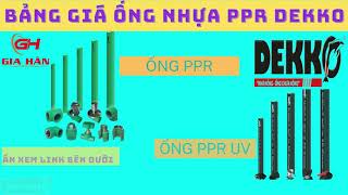 BẢNG GIÁ ỐNG NHỰA PPR DEKKO 2022 l PVC l PPR l HDPE [upl. by Niras]