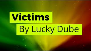 Lucky Dube  VictimsLyrics [upl. by Ffoeg]