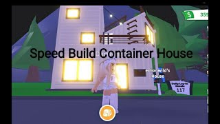 Speed Build Container house Adopt Me [upl. by Aguie]