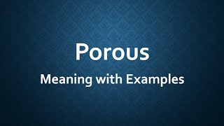 Porous Meaning with Examples [upl. by Dagny491]