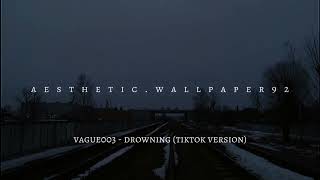 vague003  drowning tiktok version [upl. by Giarla]