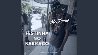 Festinha no Barraco [upl. by Notlef406]