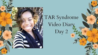 TAR Syndrome Video Diary Day 2 [upl. by Anpas]