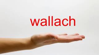 How to Pronounce wallach  American English [upl. by Carolle]