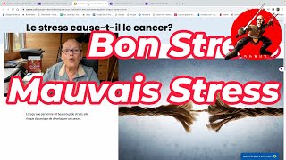 Cancer et Stress Mauvais Stress et Bon Stress pour le cancer [upl. by Sisxela]