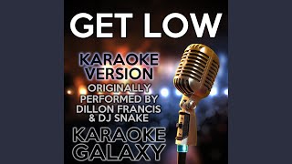 Get Low Karaoke Version Originally Performed By Dillon Francis amp DJ Snake [upl. by Pandolfi960]