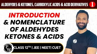 Aldehydes amp Ketones Carboxylic Acids amp Acid Derivatives 01  Introduction amp Nomenclature  JEENEET [upl. by William]