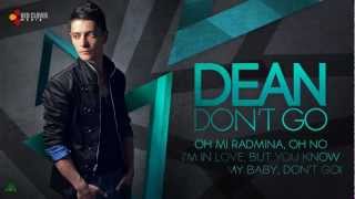 Dean  Dont Go with lyrics [upl. by Xymenes]