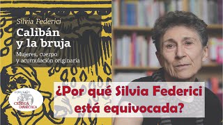 ¿Por qué Silvia Federici está equivocada [upl. by Brier676]