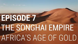 7 The Songhai Empire  Africas Age of Gold [upl. by Acsecnarf]