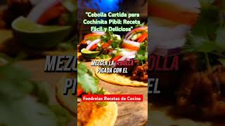 quotCebolla Curtida para Cochinita Pibil Receta Fácil y Deliciosaquot food reels shorts asmr foodie [upl. by Ahsinut]