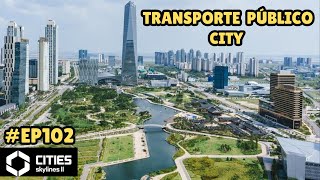 CITIES SKYLINES 2 GAMEPLAY EN ESPAÑOL  TRANSPORTE PUBLICO CITY  EPISODIO Nº102 [upl. by Anelaj547]