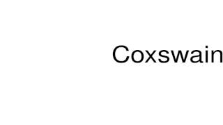 How to pronounce Coxswain [upl. by Ema484]