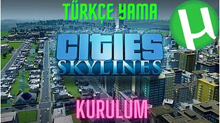 Cities Skylines Türkçe Yama  Kurulum 2021  İndirme Linki [upl. by Anrym]