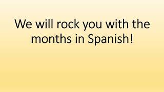 We will rock you with the months in Spanish [upl. by Franek]