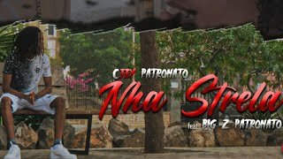 Cjey Patronato  Nha Strela ft BigZ Patronato Official Video 2021 [upl. by Eed]