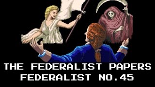 The Federalist Papers  Federalist No 45 [upl. by Cortie]