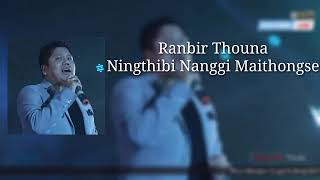 Ningthibi Nanggi Maithongse  Ranbir Thouna Ranbir Thouna Hit Song  Lighting Music [upl. by Ndnarb]