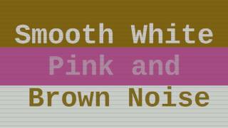 Smooth White Pink and Brown Noise  12 Hours [upl. by Godfree]