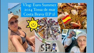 Vlog Euro Summer24 Tossa de mar Costa Brava EP 2 [upl. by Ion]